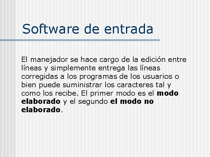 Software de entrada El manejador se hace cargo de la edición entre líneas y Software de entrada El manejador se hace cargo de la edición entre líneas y