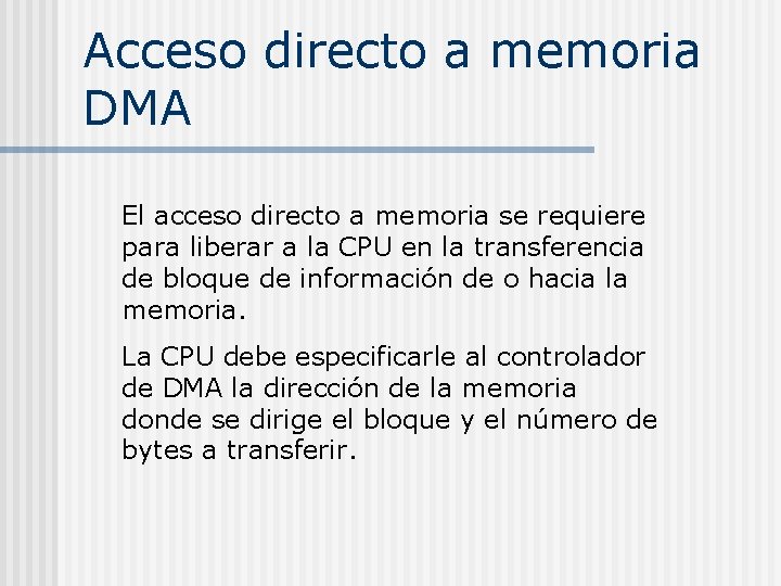 Acceso directo a memoria DMA El acceso directo a memoria se requiere para liberar Acceso directo a memoria DMA El acceso directo a memoria se requiere para liberar