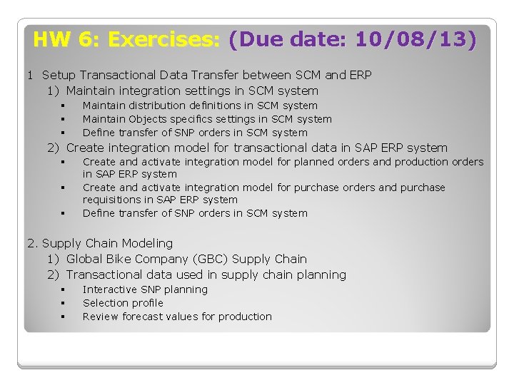 HW 6: Exercises: (Due date: 10/08/13) 1 Setup Transactional Data Transfer between SCM and