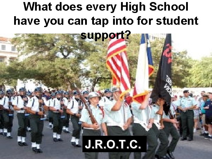 What does every High School have you can tap into for student support? J.