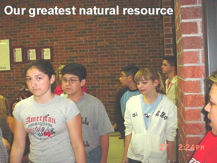 Our greatest natural resource 