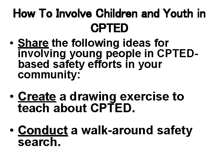 How To Involve Children and Youth in CPTED • Share the following ideas for