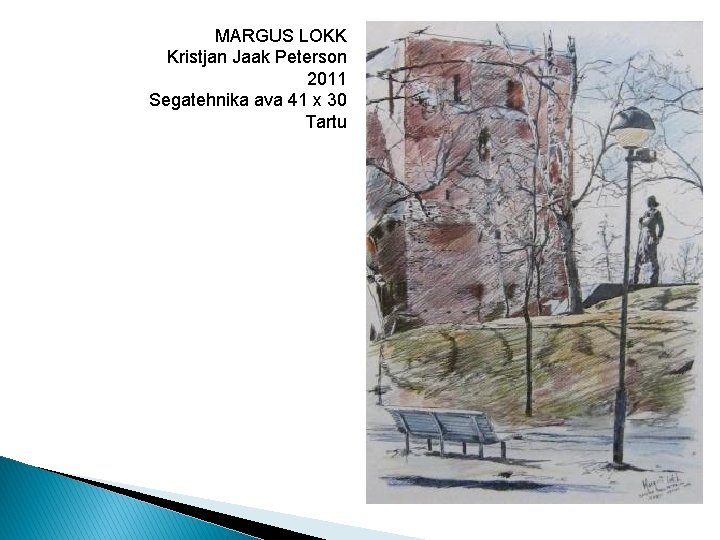 MARGUS LOKK Kristjan Jaak Peterson 2011 Segatehnika ava 41 x 30 Tartu 