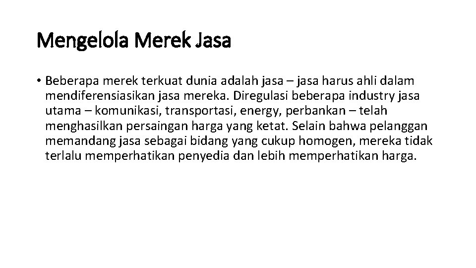 Mengelola Merek Jasa • Beberapa merek terkuat dunia adalah jasa – jasa harus ahli