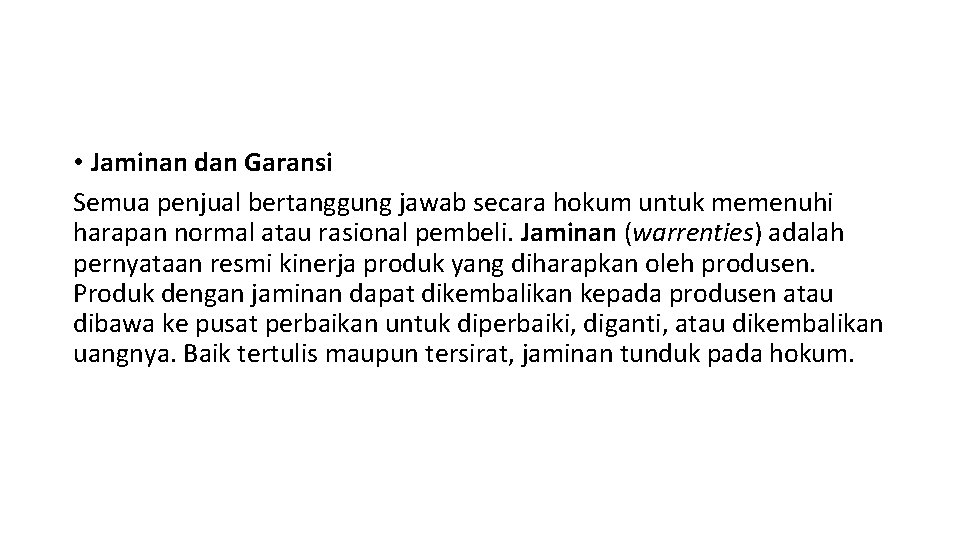  • Jaminan dan Garansi Semua penjual bertanggung jawab secara hokum untuk memenuhi harapan