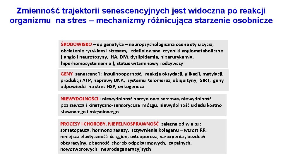 Zmienność trajektorii senescencyjnych jest widoczna po reakcji organizmu na stres – mechanizmy różnicująca starzenie