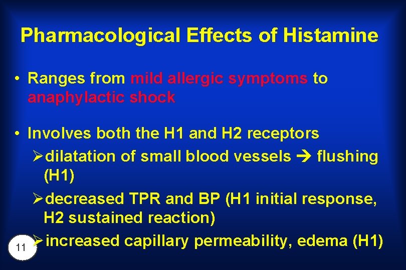 Pharmacological Effects of Histamine • Ranges from mild allergic symptoms to anaphylactic shock •