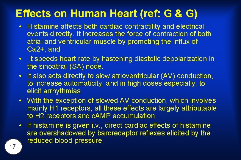 Effects on Human Heart (ref: G & G) 17 • Histamine affects both cardiac