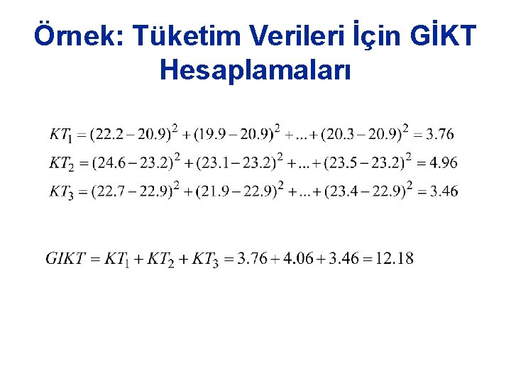 Örnek: Tüketim Verileri İçin GİKT Hesaplamaları Örnek: Tüketim Verileri İçin GİKT Hesaplamaları