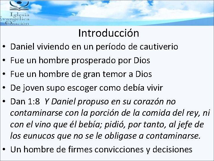 Introducción Daniel viviendo en un período de cautiverio Fue un hombre prosperado por Dios