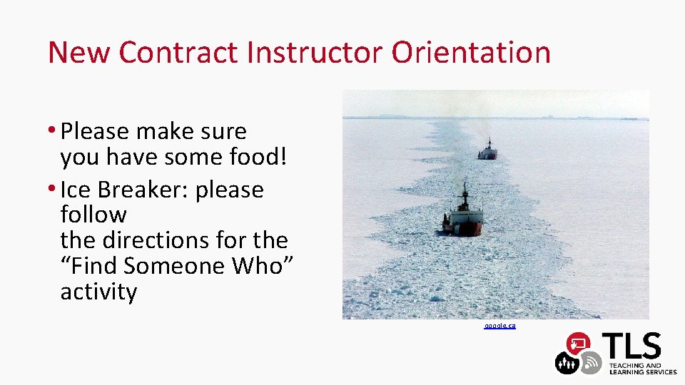 New Contract Instructor Orientation • Please make sure you have some food! • Ice