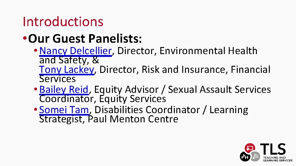 Introductions • Our Guest Panelists: • Nancy Delcellier, Director, Environmental Health and Safety, &