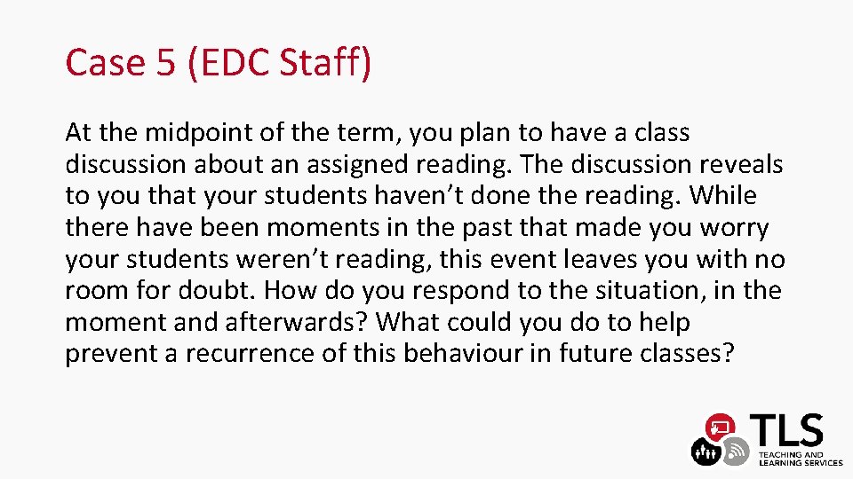 Case 5 (EDC Staff) At the midpoint of the term, you plan to have