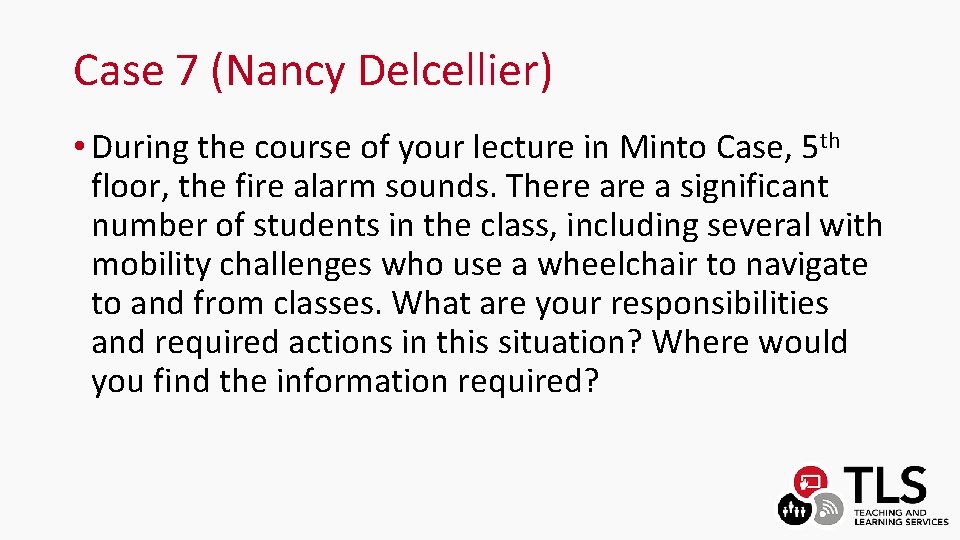 Case 7 (Nancy Delcellier) • During the course of your lecture in Minto Case,
