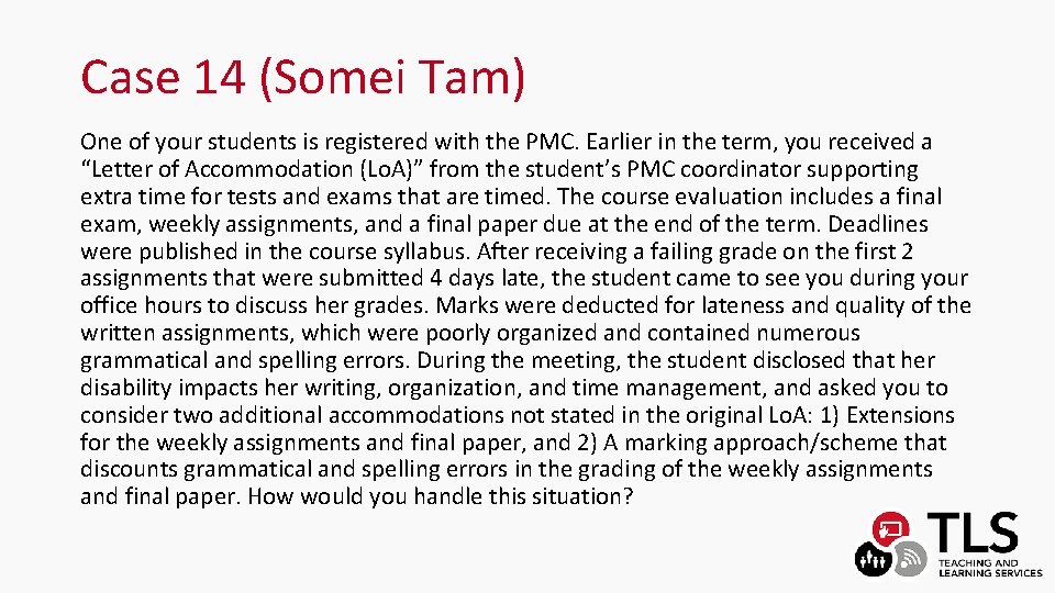 Case 14 (Somei Tam) One of your students is registered with the PMC. Earlier