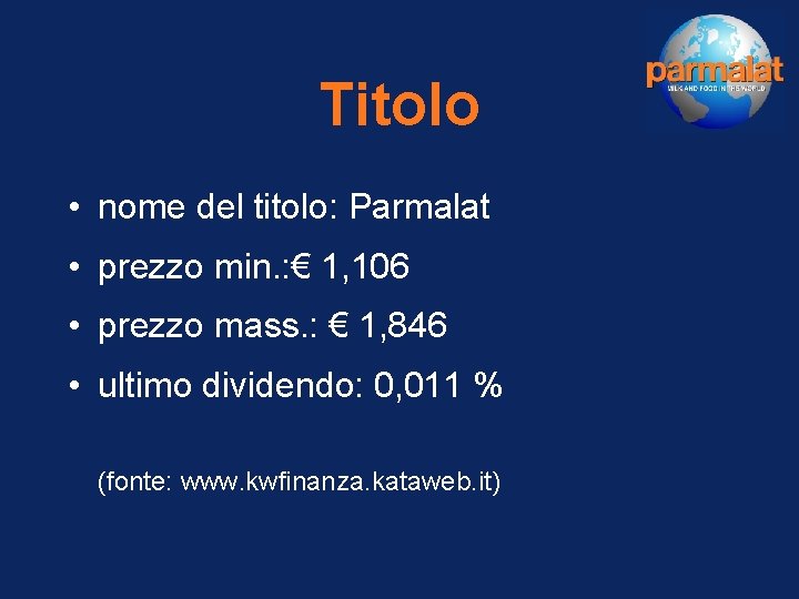 Titolo • nome del titolo: Parmalat • prezzo min. : € 1, 106 •
