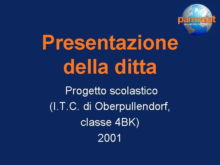 Presentazione della ditta Progetto scolastico (I. T. C. di Oberpullendorf, classe 4 BK) 2001