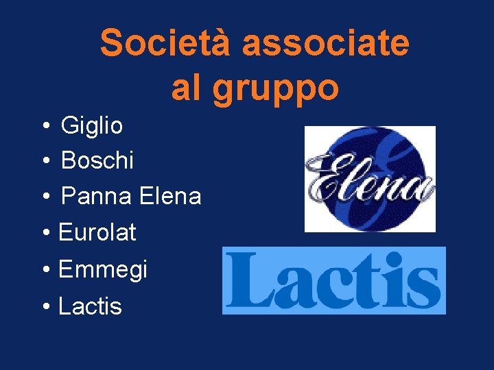 Società associate al gruppo • Giglio • Boschi • Panna Elena • Eurolat •