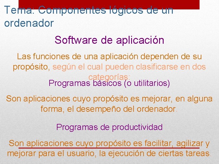 Tema: Componentes lógicos de un ordenador Software de aplicación Las funciones de una aplicación