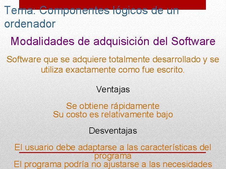 Tema: Componentes lógicos de un ordenador Modalidades de adquisición del Software que se adquiere