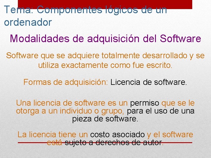 Tema: Componentes lógicos de un ordenador Modalidades de adquisición del Software que se adquiere