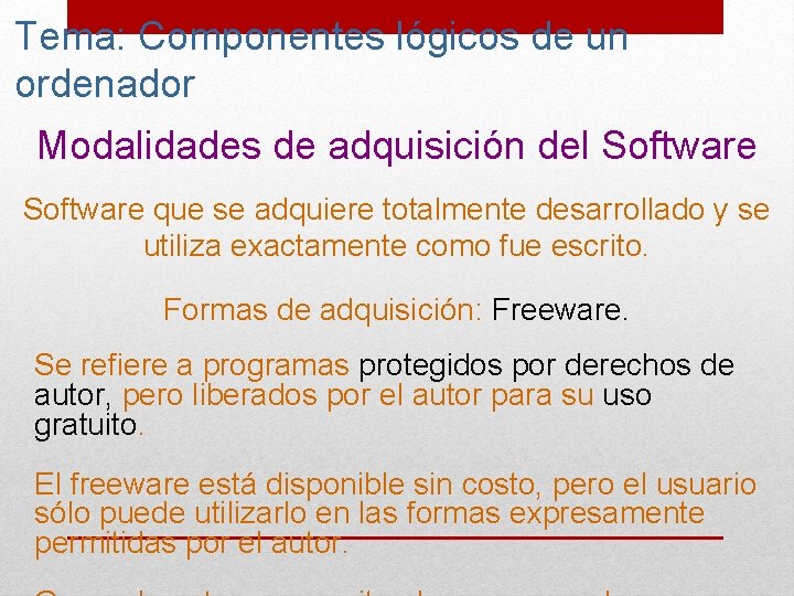 Tema: Componentes lógicos de un ordenador Modalidades de adquisición del Software que se adquiere