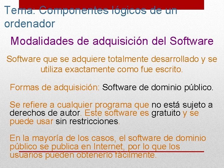 Tema: Componentes lógicos de un ordenador Modalidades de adquisición del Software que se adquiere