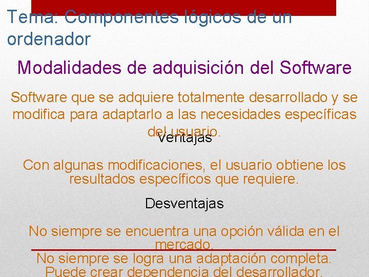 Tema: Componentes lógicos de un ordenador Modalidades de adquisición del Software que se adquiere