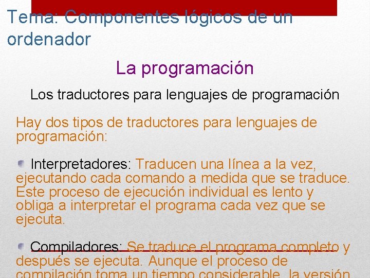 Tema: Componentes lógicos de un ordenador La programación Los traductores para lenguajes de programación