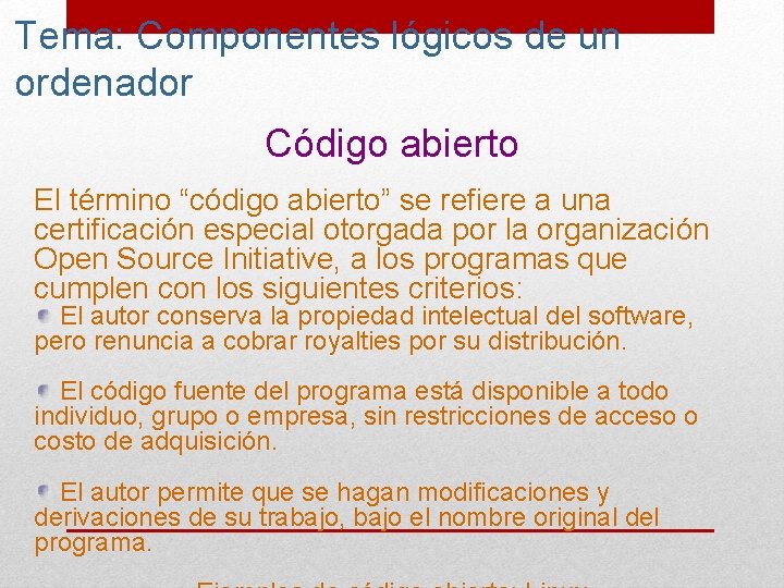 Tema: Componentes lógicos de un ordenador Código abierto El término “código abierto” se refiere