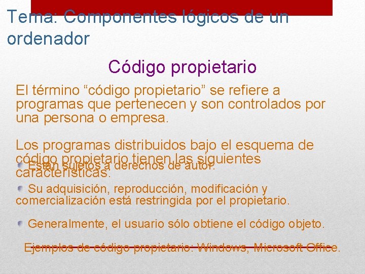 Tema: Componentes lógicos de un ordenador Código propietario El término “código propietario” se refiere