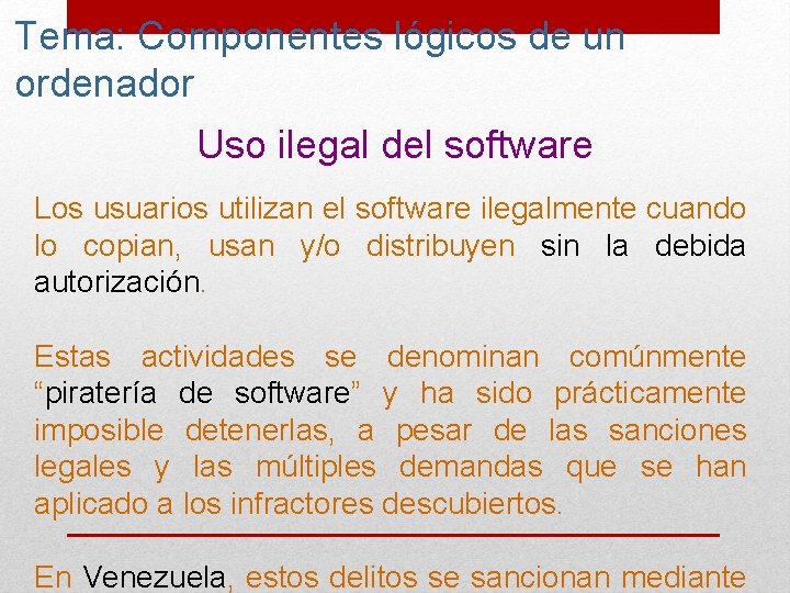 Tema: Componentes lógicos de un ordenador Uso ilegal del software Los usuarios utilizan el