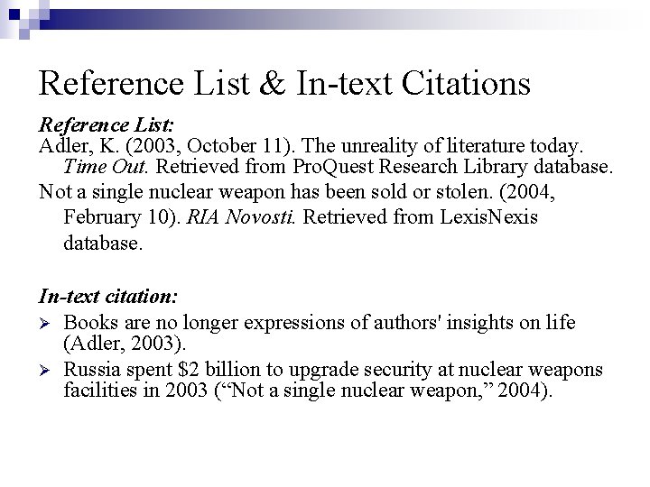 Reference List & In-text Citations Reference List: Adler, K. (2003, October 11). The unreality