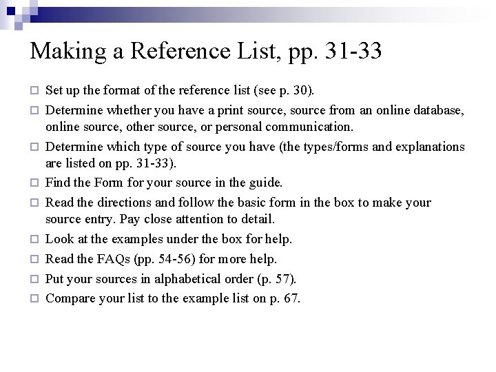 Making a Reference List, pp. 31 -33 ¨ ¨ ¨ ¨ ¨ Set up