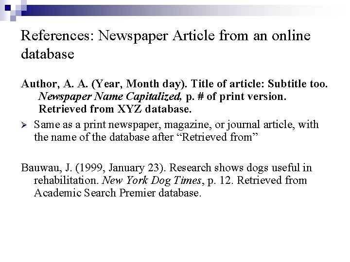 References: Newspaper Article from an online database Author, A. A. (Year, Month day). Title