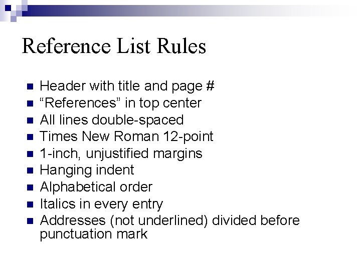 Reference List Rules n n n n n Header with title and page #