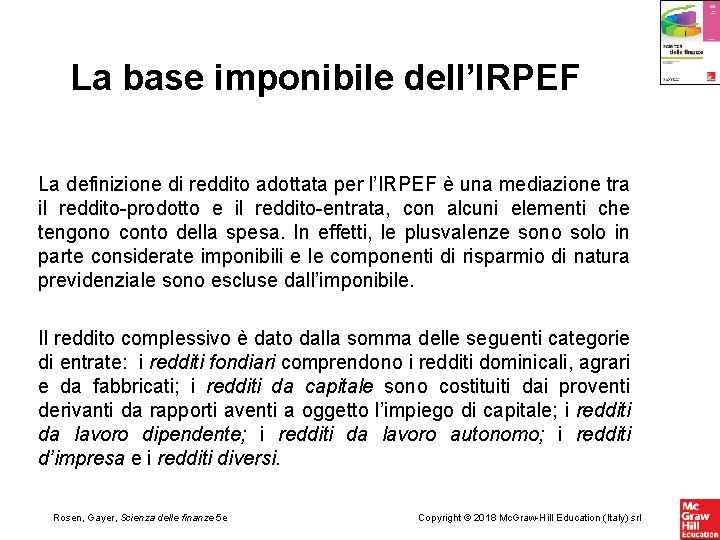 La base imponibile dell’IRPEF La definizione di reddito adottata per l’IRPEF è una mediazione