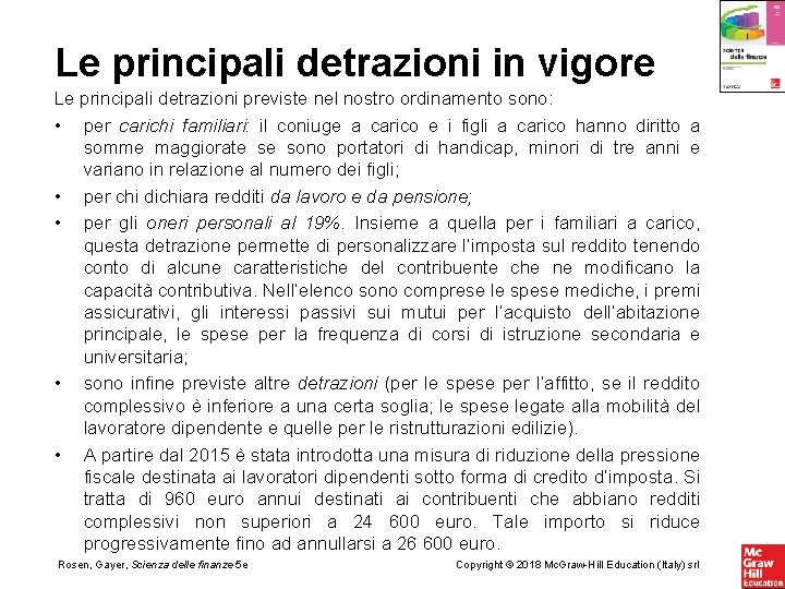 Le principali detrazioni in vigore Le principali detrazioni previste nel nostro ordinamento sono: •