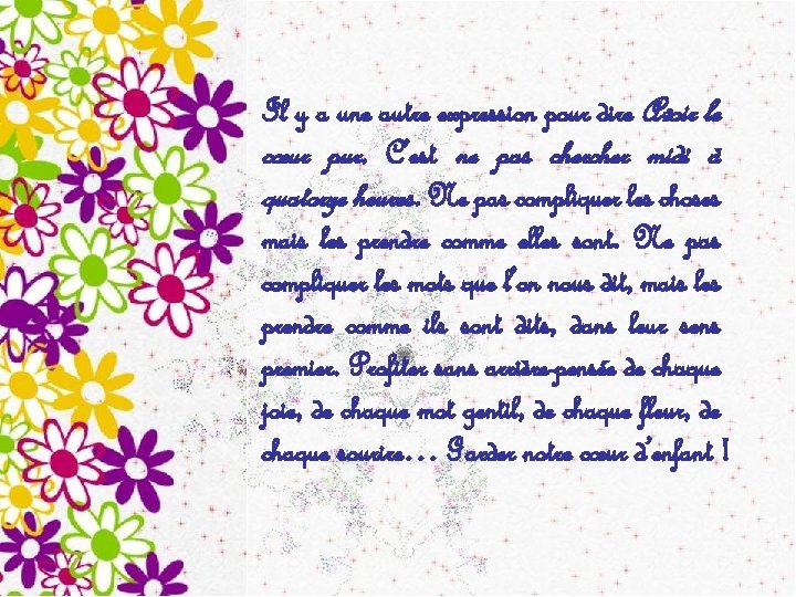 Il y a une autre expression pour dire Avoir le cœur pur. C’est ne Il y a une autre expression pour dire Avoir le cœur pur. C’est ne