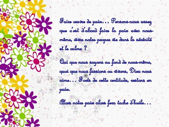 Faire œuvre de paix… Pensons-nous assez que c’est d’abord faire la paix avec nousmême, Faire œuvre de paix… Pensons-nous assez que c’est d’abord faire la paix avec nousmême,