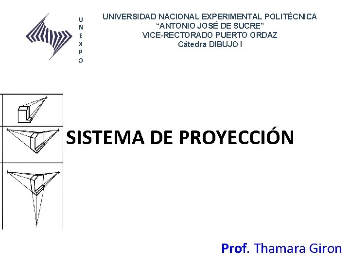 U N E X P O UNIVERSIDAD NACIONAL EXPERIMENTAL POLITÉCNICA “ANTONIO JOSÉ DE SUCRE”