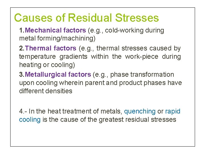 Causes of Residual Stresses 1. Mechanical factors (e. g. , cold-working during metal forming/machining)