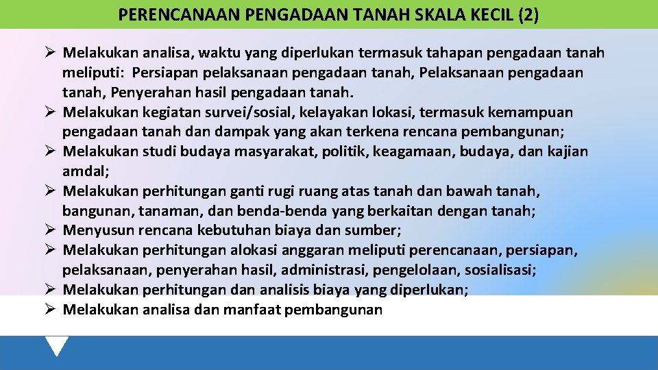 PERENCANAAN PENGADAAN TANAH SKALA KECIL (2) Ø Melakukan analisa, waktu yang diperlukan termasuk tahapan