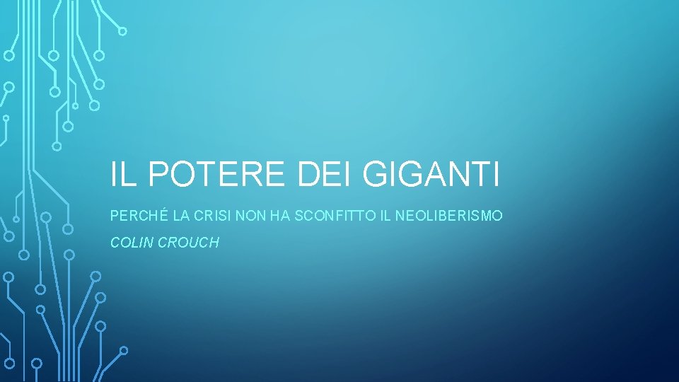 IL POTERE DEI GIGANTI PERCHÉ LA CRISI NON HA SCONFITTO IL NEOLIBERISMO COLIN CROUCH