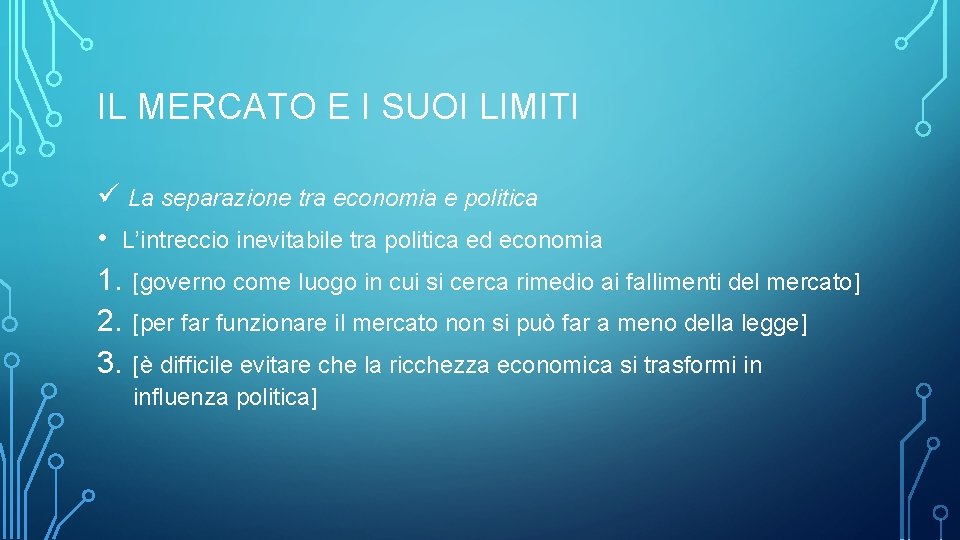 IL MERCATO E I SUOI LIMITI ü La separazione tra economia e politica •