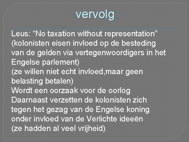 vervolg Leus: “No taxation without representation” (kolonisten eisen invloed op de besteding van de