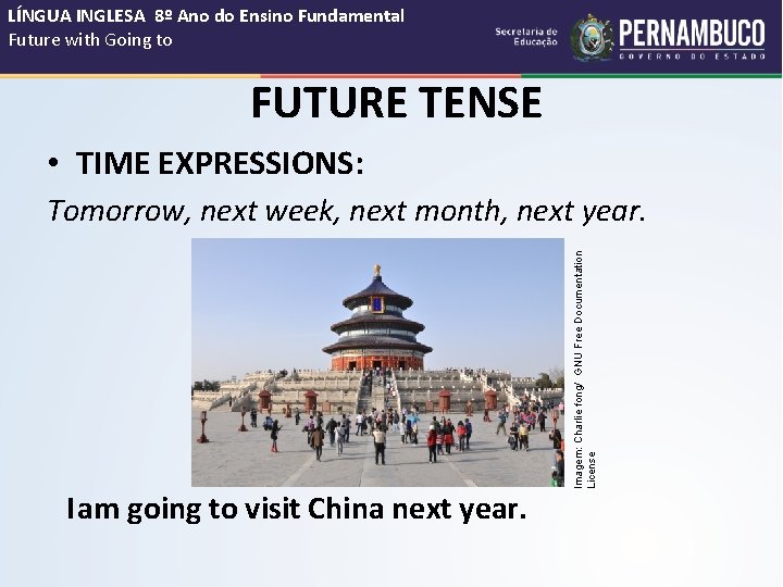 LÍNGUA INGLESA 8º Ano do Ensino Fundamental Future with Going to FUTURE TENSE •