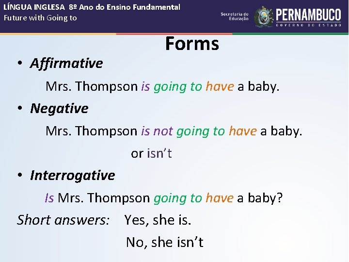 LÍNGUA INGLESA 8º Ano do Ensino Fundamental Future with Going to Forms • Affirmative