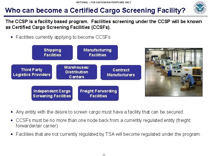 NOTIONAL – FOR DISCUSSION PURPOSES ONLY Who can become a Certified Cargo Screening Facility?