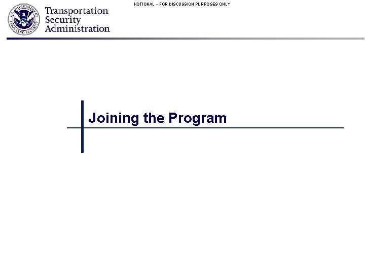 NOTIONAL – FOR DISCUSSION PURPOSES ONLY Joining the Program 